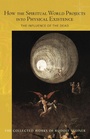 Cover: How the Spiritual World Projects into Physical Existence - Rudolf Steiner Press