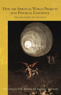 Enlarge image Cover: How the Spiritual World Projects into Physical Existence - Rudolf Steiner Press