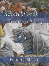 Abbildung von: Seven Words of Jesus and Mary - Angelico Press
