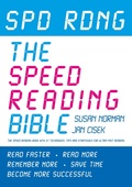 Cover: Spd Rdng - The Speed Reading Bible - Speed Reading Book Which Gives Techniques, Tips & Strategies For Ultra Fast Reading - Jan Cisek