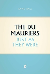 Abbildung von: The Du Mauriers Just as They Were - Unicorn