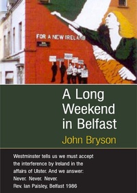 Enlarge image Cover: A Long Weekend In Belfast - John Bryson