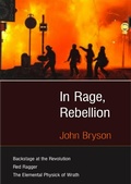 Cover: In Rage, Rebellion - John Bryson