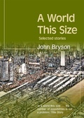 Cover: A World This Size - John Bryson