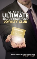 Cover: Attaining Ultimate Results from your Loyalty Club - Vivid Publishing