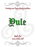 Cover: Yule - Creating New Pagan Family Traditions - Jodi Lee