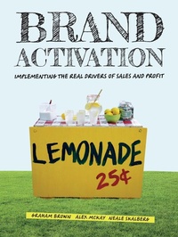 Enlarge image Cover: Brand Activation: Implementing the Real Drivers of Sales and Profit - Vivid Publishing