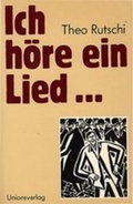 Cover: Ich h&ouml;re ein Lied - Unionsverlag