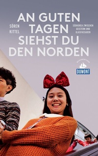 Abbildung von: An guten Tagen siehst du den Norden - DuMont Reiseverlag
