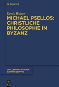 Cover: Michael Psellos - Christliche Philosophie in Byzanz - De Gruyter
