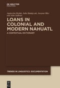 Cover: Loans in Colonial and Modern Nahuatl - De Gruyter Mouton