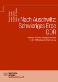 Cover: Nach Auschwitz: Schwieriges Erbe DDR - Wochenschau Verlag