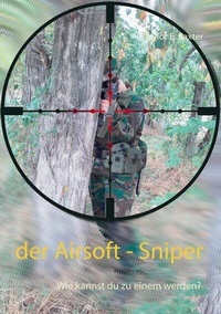 Abbildung von: Der Airsoft - Sniper - BoD - Books on Demand