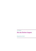 Cover: Als das Denken begann - BoD - Books on Demand