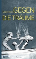 Cover: Gegen die Tr&auml;ume - BlueCat Publishing GbR