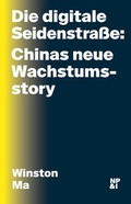 Cover: Die digitale Seidenstra&szlig;e: Chinas neue Wachstumsstory - Nicolai Verlag