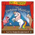 Cover: Die 30 besten: Das Einhorn-Musical - Universal Music