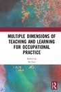 Cover: Multiple Dimensions of Teaching and Learning for Occupational Practice - Routledge