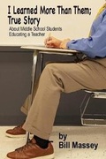 Cover: I Learned More Than Them; True Story - Bill Massey