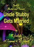 Cover: Uncle Stubby Gets Married - M. Schmidt Productions