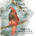 Cover: Death Bears New Life - Amanda Erwin Author LLC