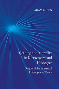 Abbildung von: Meaning and Mortality in Kierkegaard and Heidegger - Northwestern University Press