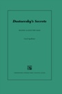 Cover: Dostoevsky's Secrets - Northwestern University Press