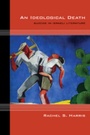 Cover: Ideological Death - Northwestern University Press