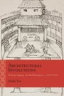 Cover: Architectural Involutions - Northwestern University Press
