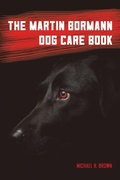Cover: The Martin Bormann Dog Care Book - Resolute Bear Press