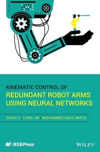 Enlarge image Cover: Kinematic Control of Redundant Robot Arms Using Neural Networks - Wiley-IEEE Press