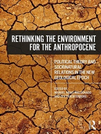 Enlarge image Cover: Rethinking the Environment for the Anthropocene - Routledge