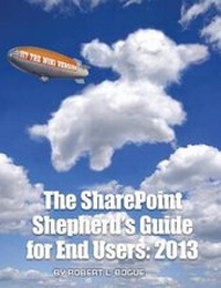Enlarge image Cover: The SharePoint Shepherd's Guide for End Users - AvailTek LLC