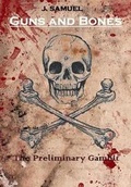 Cover: Guns and Bones - J. Samuel