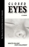Cover: Closed Eyes-Who's Killing Our Children - Codefore Publications