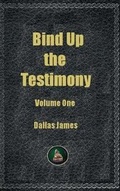 Cover: Bind Up the Testimony - Dallas James