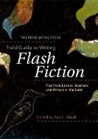 Enlarge image Cover: The Rose Metal Press Field Guide to Writing Flash Fiction - Rose Metal Press