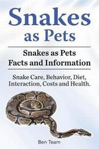 Abbildung von: Snakes as Pets. Snakes as Pets Facts and Information. Snake Care, Behavior, Diet, Interaction, Costs and Health. - Zoodoo Publishing Snakes as Pets