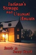 Cover: Indiana's Strange and Unusual Haunts - Per Bastet Publications LLC