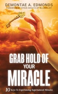 Cover: Grab Hold Of Your Miracle - Rejoice Essential Publishing