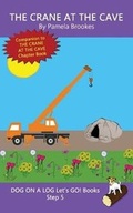 Cover: The Crane At The Cave - Dog on a Log Books
