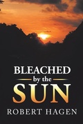 Cover: Bleached by the Sun - Xlibris Us