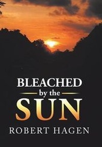 Enlarge image Cover: Bleached by the Sun - Xlibris Us