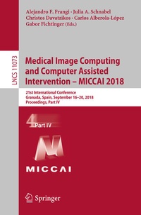Enlarge image Cover: Medical Image Computing and Computer Assisted Intervention - MICCAI 2018 - Springer