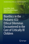 Bild: Bioethics in the Pediatric ICU: Ethical Dilemmas Encountered in the Care of Critically Ill Children - Springer