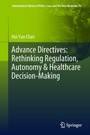 Cover: Advance Directives: Rethinking Regulation, Autonomy & Healthcare Decision-Making - Springer