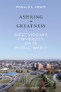 Cover: Aspiring to Greatness - West Virginia University Press