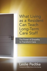 Abbildung von: What Living as a Resident Can Teach Long-Term Care Staff - Health Professions Press, Inc.