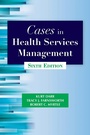 Cover: Cases in Health Services Management, Sixth Edition - Health Professions Press, Inc.