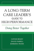 Cover: Long-Term Care Leader's Guide to High Performance - Health Professions Press, Inc.